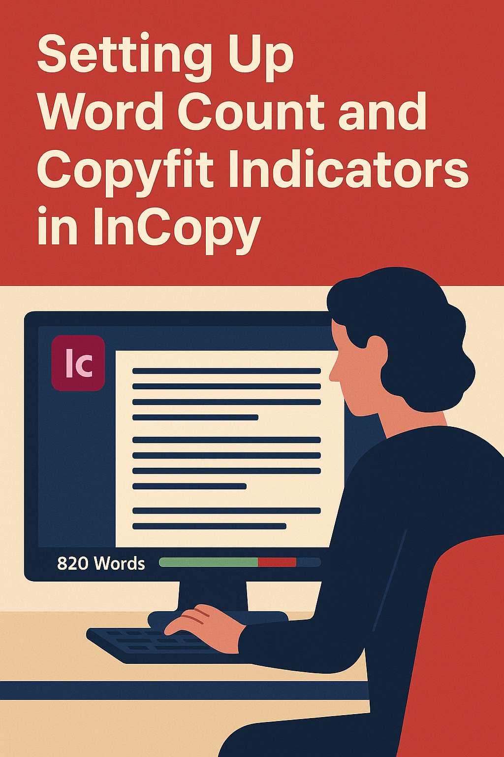 🔢 Setting Up Word Count and Copyfit Indicators in&nbsp;InCopy